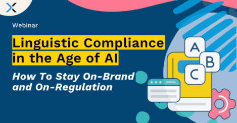 Linguistic Compliance in the Age of AI: How To Stay On-Brand and On-Regulation.